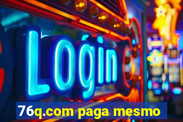 76q.com paga mesmo